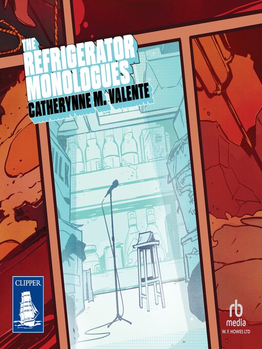 Title details for The Refrigerator Monologues by Catherynne M. Valente - Available